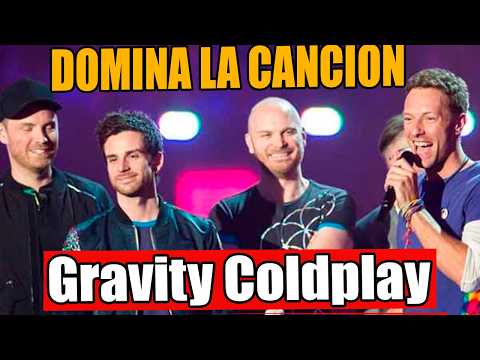 🎤APRENDE INGLÉS escuchando ESTA CANCION – Gravity Coldplay y EDUCA TU OÍDO