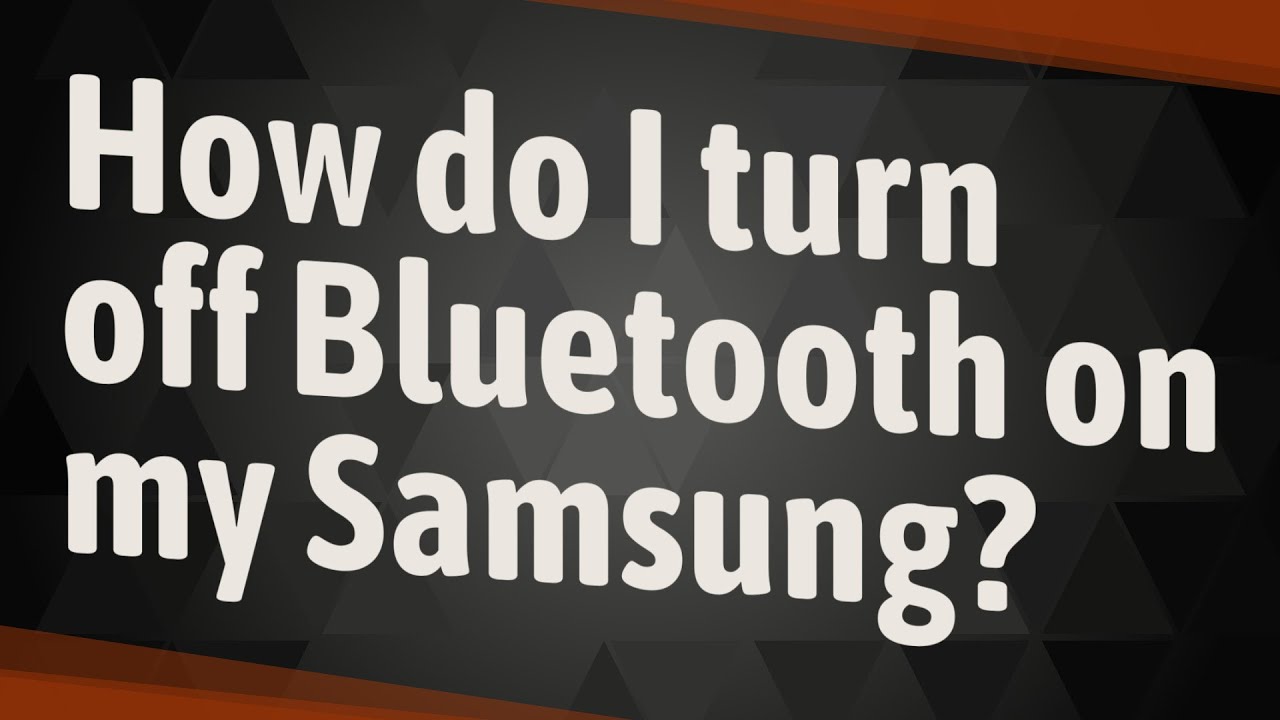How do I turn off Bluetooth on my Samsung? - YouTube