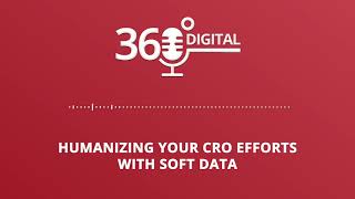 #6: Humanizing your CRO efforts with soft data