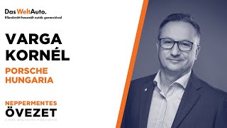 "Nekem van a legjobb csapatom a Porsche Hungariánál" - Varga Kornél