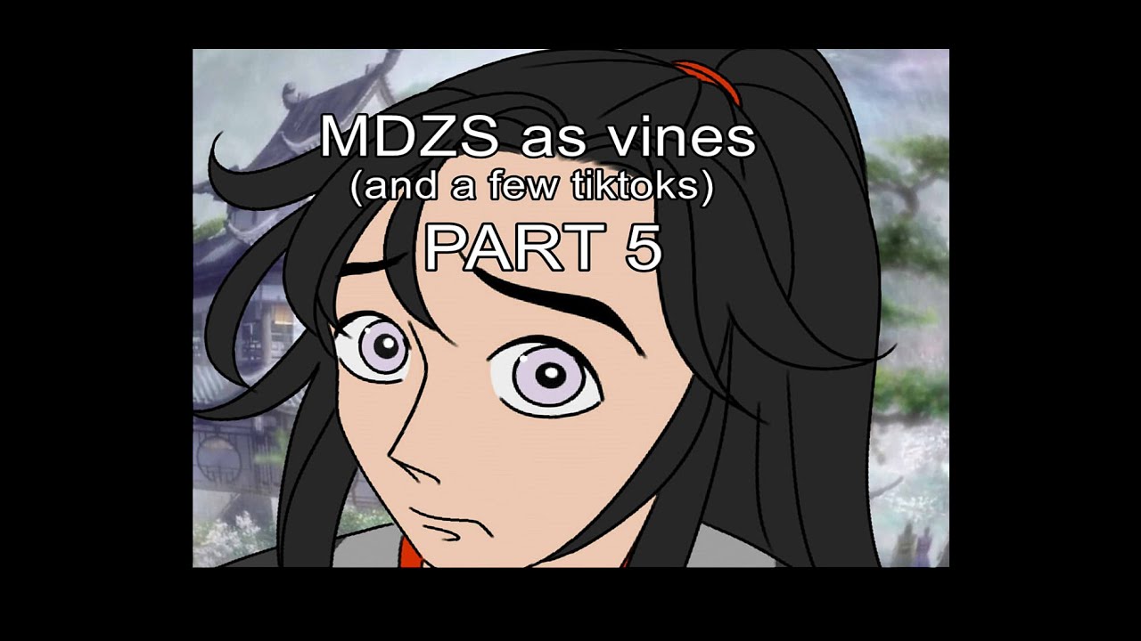 MDZS but as vines (and a few tiktoks) part5