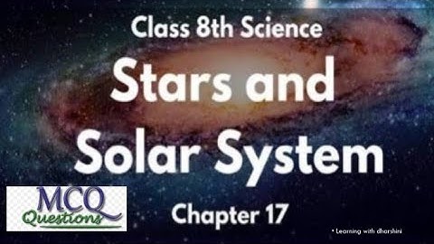NCERT Class 8 Science | Chapter 17 | Stars and Solar system | MCQ questions