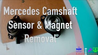 06+ Mercedes Tutorial - Camshaft Position Magnet & Position Sensor Removal