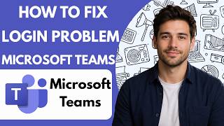 How to Fix Microsoft Teams Login Problem  Full Guide 2026