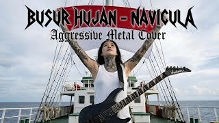 Busur Hujan - Navicula | Aggressive Metal Cover
