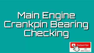 Function 6 MEP Orals- Main engine crankpin bearing checking