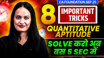 8 Important Tricks: Quantitative Aptitude CA Foundation | Solve it in 5 Second | Shivani Sharma