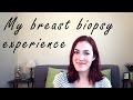 Breast Biopsy Experiance