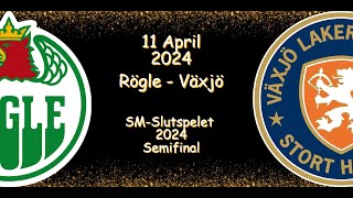 RÖGLE TILL SM FINAL 2024 | SEMIFINAL | RÖGLE VS VÄXJÖ | 11 APRIL 2024 | HIGHLIGHTS | SHL |