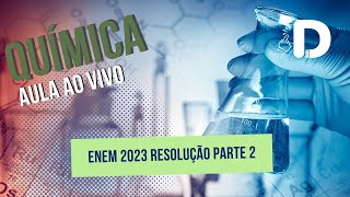 Química Enem 2023 Resolução Parte 2 - Aula ao vivo (2024)