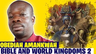 The Bible And World Kingdoms Part 2 Obediah Amankwah screenshot 4