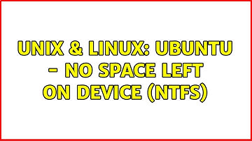Unix & Linux: Ubuntu - No space left on device (NTFS) (3 Solutions!!)