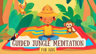 Guided Jungle Meditation for kids  Mindfulness jungle Adventure with Noah