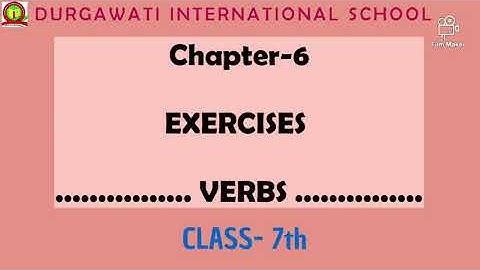 CLASS-7 ENGLISH Language Chapter-6 VERBS & EXERCISES