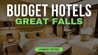 Best Budget Hotels in Great Falls Top 10 Hotels in Great Falls