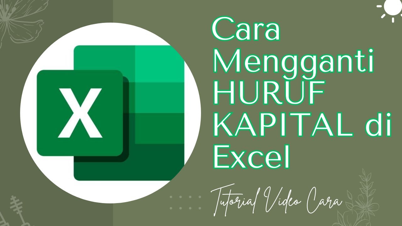 Cara Mengganti Huruf Kapital Di Excel 