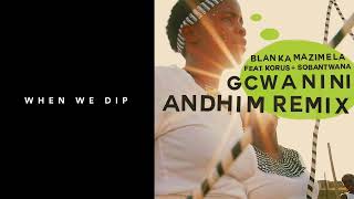 Premiere: Blanka Mazimela - Gcwanini ft. Korus & Sobantwana (Andhim Remix) [Get Physical] Resimi