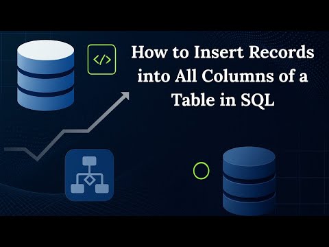 How to Insert Records into All Columns of a Table in SQL | Full SQL Insert Tutorial