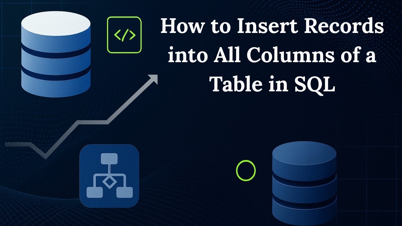 How to Insert Records into All Columns of a Table in SQL | Full SQL ...