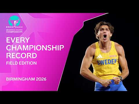 Every CHAMPIONSHIP RECORD - Field Edition | European Athletics Championships | Birmingham 2026