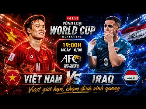 🔴TRỰC TIẾP | VIỆT NAM VS IRAQ | TRẬN CẦU SINH TỬ CHO TẤM VÉ CUỐI CÙNG