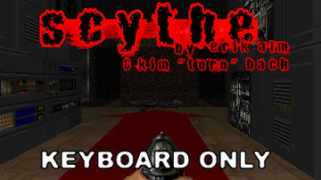 Doom 2: Scythe - MAP10 - The Lords - Ultra-Violence 100% - KEYBOARD ONLY