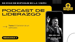 SEMANA 1⎜"El Carácter de un Edificador"