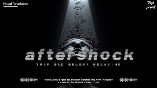 DJ AFTERSHOCK || TRAP SAD MELODY RELAXING || by rwh project 