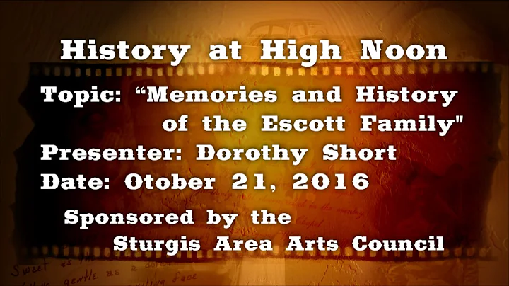 10-21-16 History at High Noon - Escott Family History by Dorthy Short