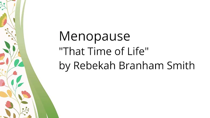 Menopause (That Time of Life) By Sister Rebekah Branham Smith