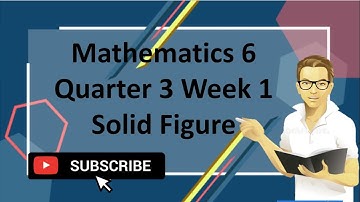 Mathematics - 6 - Solid Figures Quarter 1 Week 1