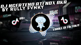 Download Lagu DJ NGERTENO ATI NDX AKA | BY RULLY FVNKY VIRAL DI TIKTOK 2024!!!🔥🤤 MP3