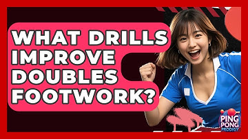 What Drills Improve Doubles Footwork? - Ping Pong Prodigy