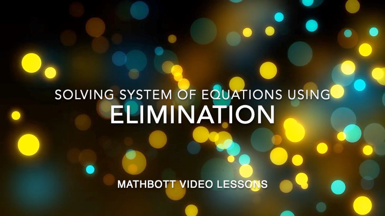 Solving System of Equations by the Elimination Method - YouTube