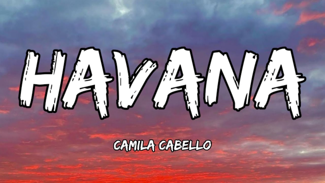 Camila Cabello - Havana (Lyrics) - YouTube