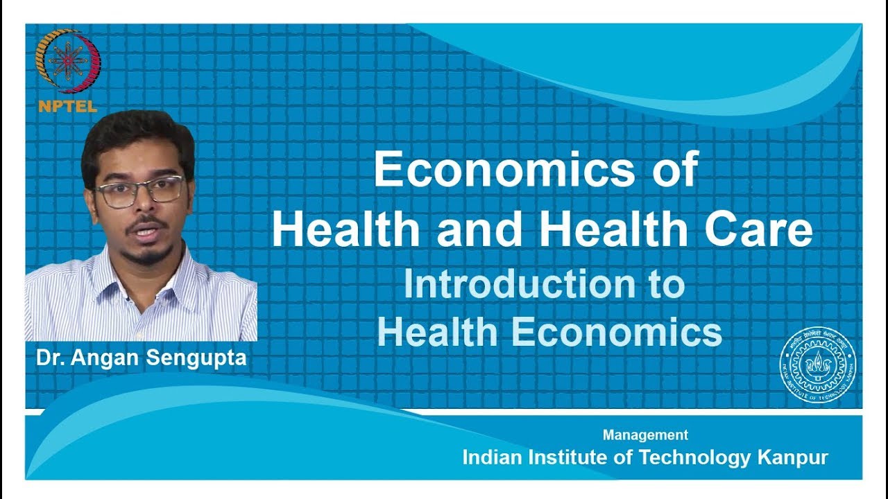 noc18-mg23 Lec 01-Introduction to Health Economics