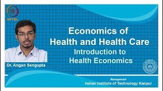 noc18-mg23 Lec 01-Introduction to Health Economics