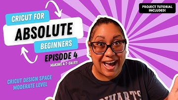 Cricut for Absolute Beginners | Cricut Academy Ep. 4 - Cricut Design Space - Moderate Level