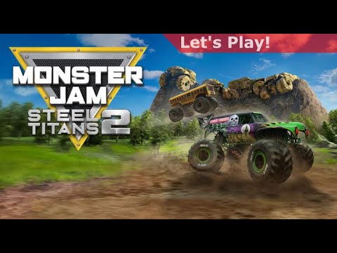 Let's Play: Monster Jam Steel Titans 2