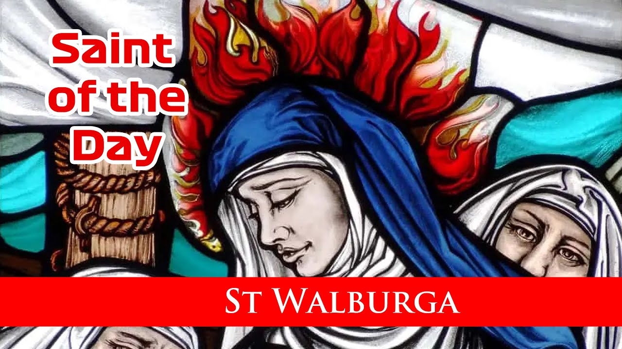 St Walburga Saint of the Day with Fr Lindsay 25 February 2023 YouTube