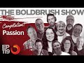 Passion compilation - The Driving Force of the Artist - The BoldBrush Show EP 119