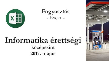 Fogyasztás - 2017. május középszintű informatika érettségi: táblázatkezelés
