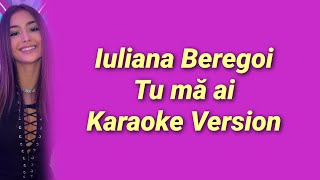 Iuliana Beregoi - Tu mă ai (Karaoke Version)