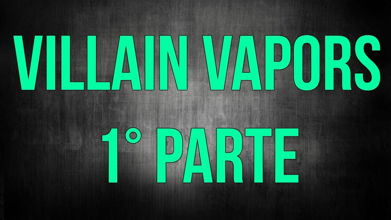 e liquid flavors Villains Vapors || 1° Parte