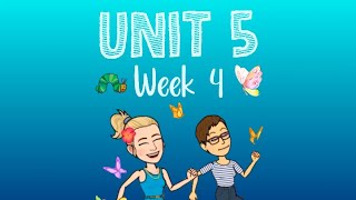 Unit 5, Week 4: Growing & Changing
