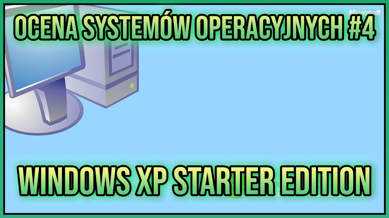 Ocena Systemów operacyjnych #4 Windows XP Starter Edition