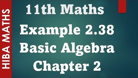 11th maths Basic Algebra chapter 2 example 2.38 tn syllabus hiba maths