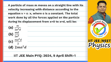 A particle of mass m moves on a straight line with its velocity increasing with distance v = α√x