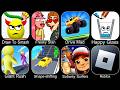 Draw To Smash, Freaky Stan, Drive Mad, Happy Glass, Giant Rush, Shape-shifting,Subway Surfers,Roblox