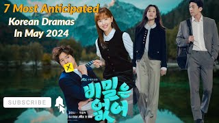 7 Most Anticipated Korean Dramas In May 2024